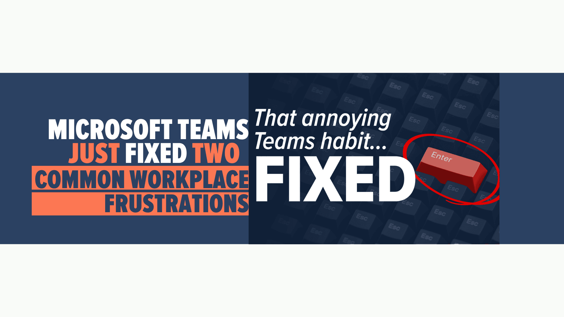 Microsoft Teams Just Fixed Two Common Workplace Frustrations