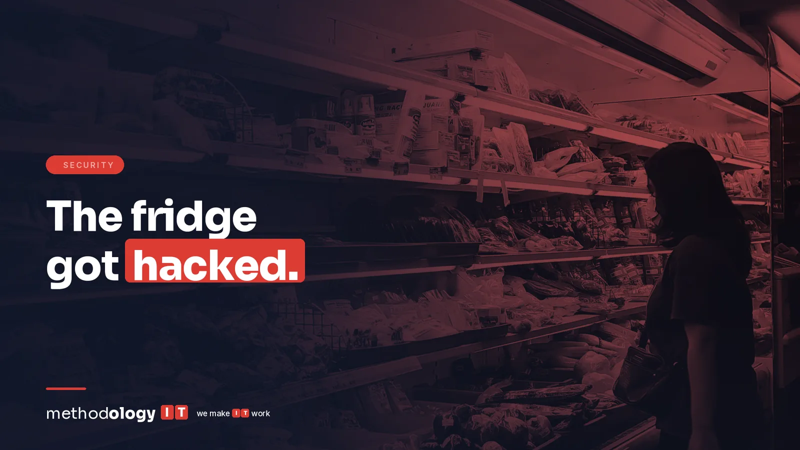 Hackers Turned Up the Heat on Hundreds of French Supermarket Fridges. What It Means for the Smart Devices on Your Network.
